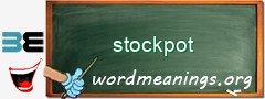 WordMeaning blackboard for stockpot